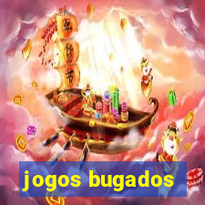 jogos bugados